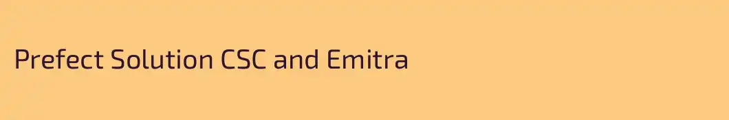 Prefect Solution CSC and Emitra